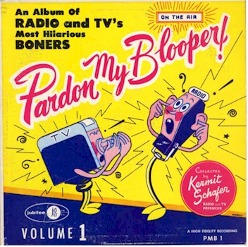 Pardon My Blooper, by Kermit Schafer